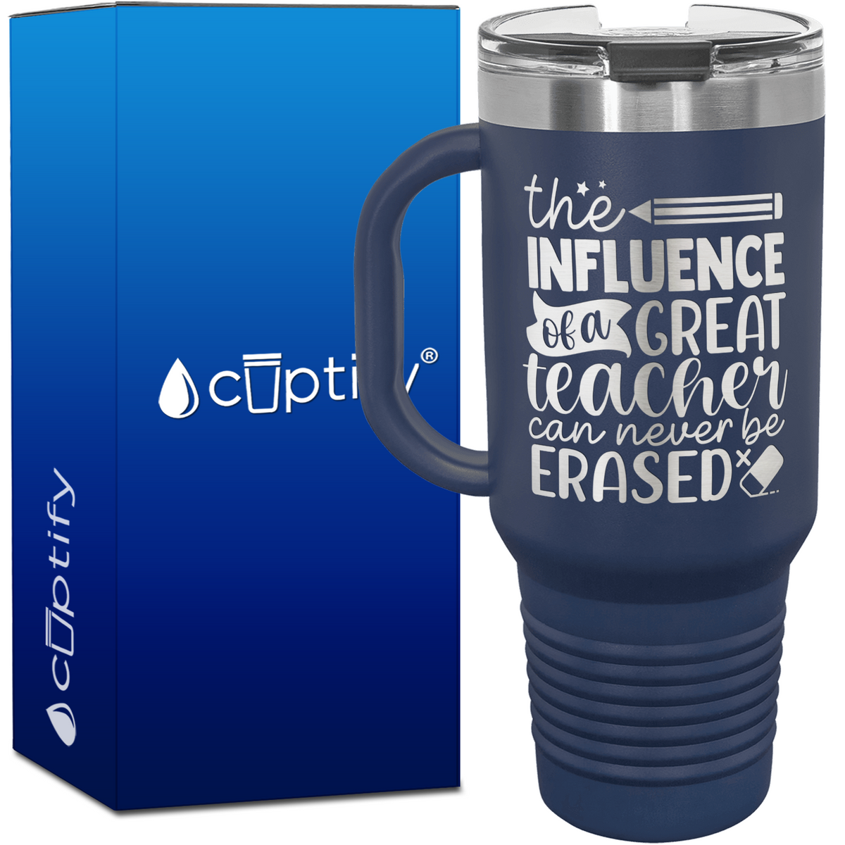 The Influence of a Great Teacher can Never be Erased 40oz Teacher Travel Mug