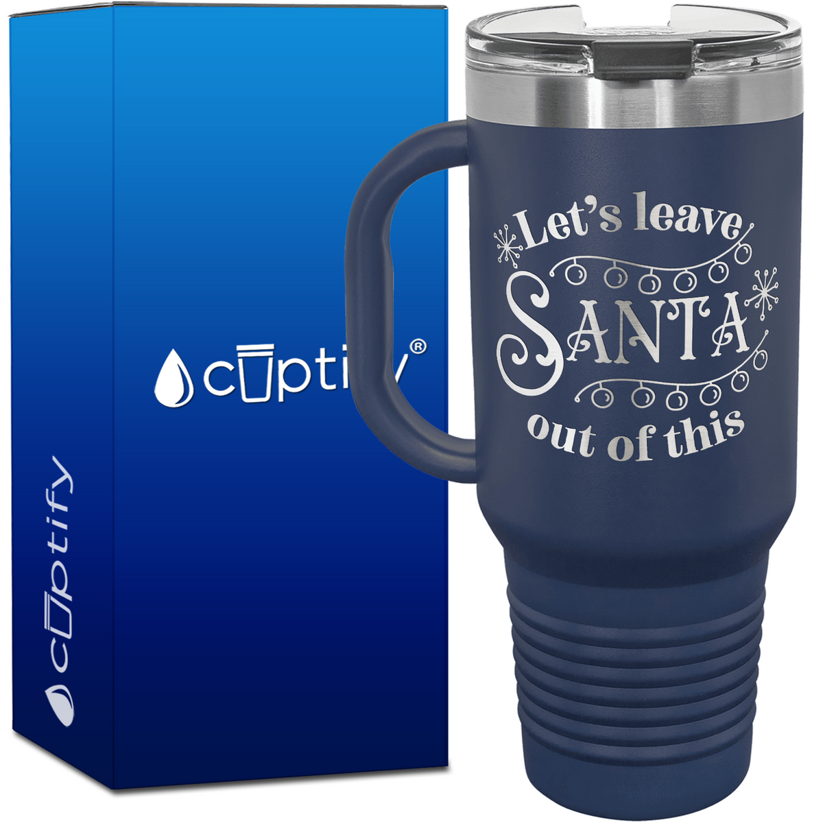 Lets Leave Santa Out of This 40oz Travel Mug