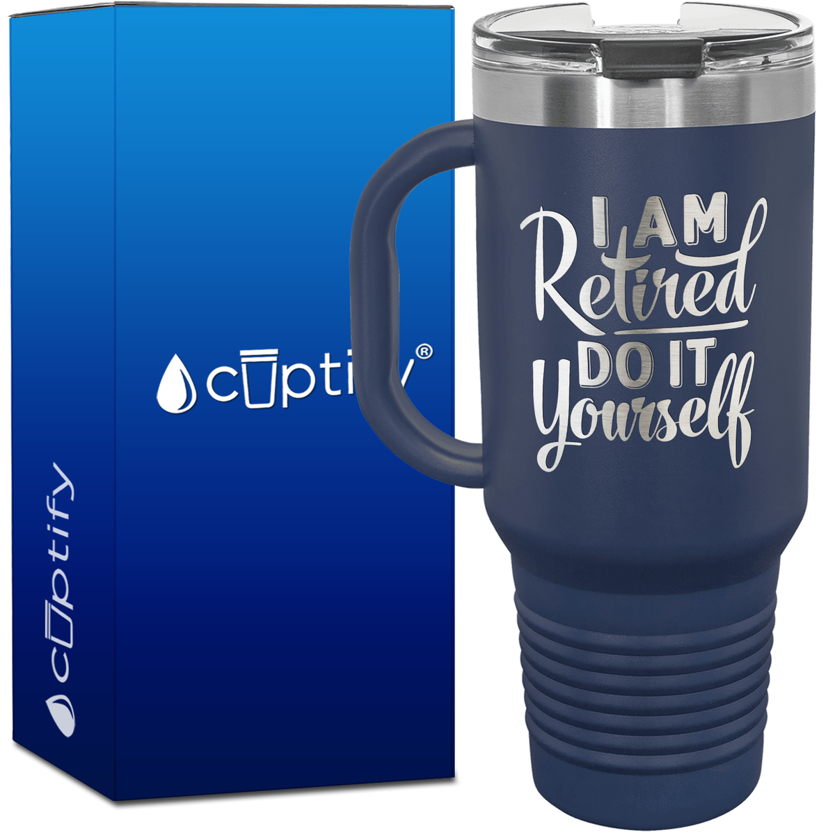 I am Retired Do it Yourself 40oz Retirement Travel Mug