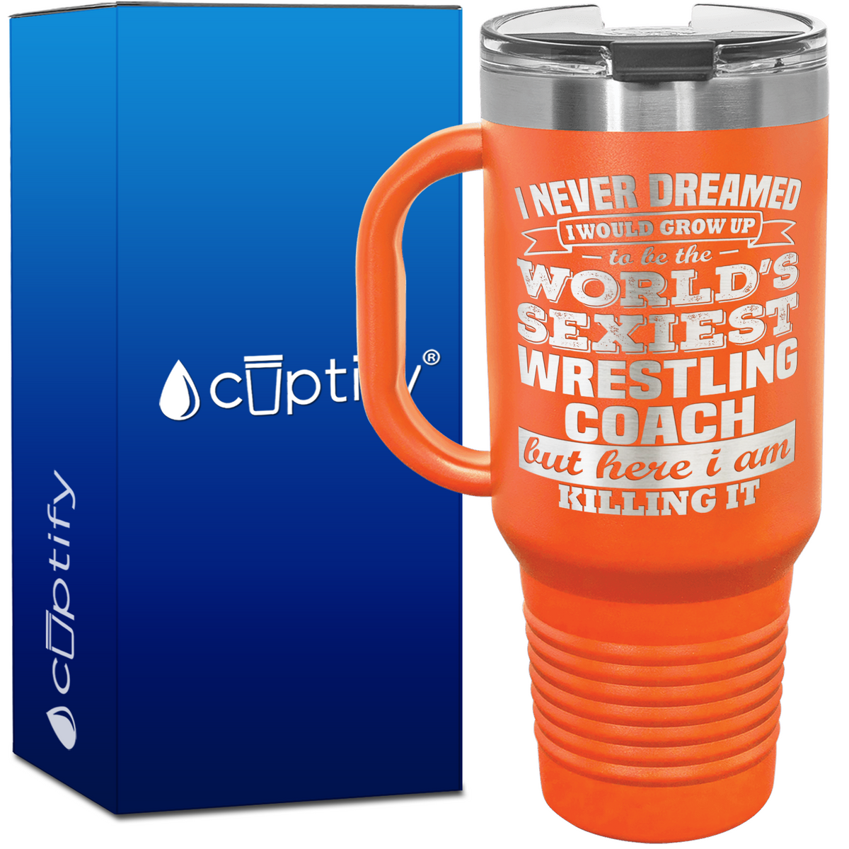 I Never Dreamed World's Sexiest Wrestling Coach 40oz Travel Mug