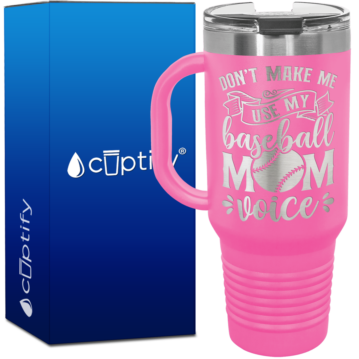 Don't Make Me Use My Baseball Mom Voice 40oz Baseball Travel Mug