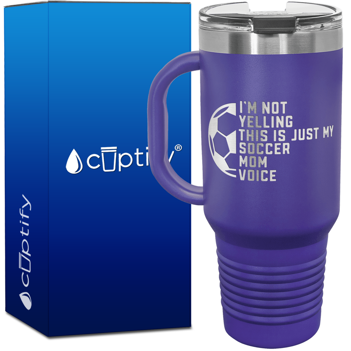 I'm Not Yelling, Just My Soccer Mom Voice 40oz Soccer Travel Mug