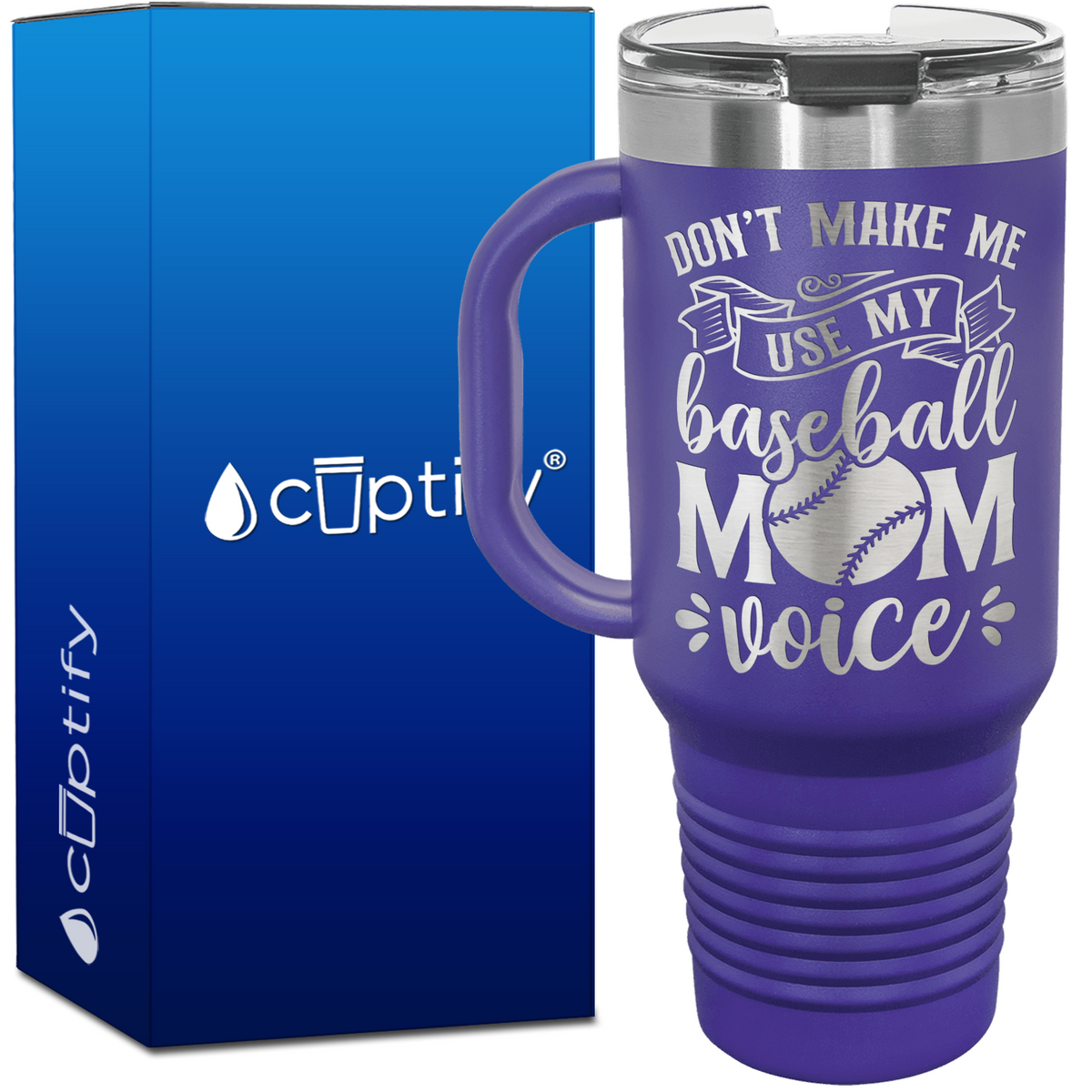 Don't Make Me Use My Baseball Mom Voice 40oz Baseball Travel Mug