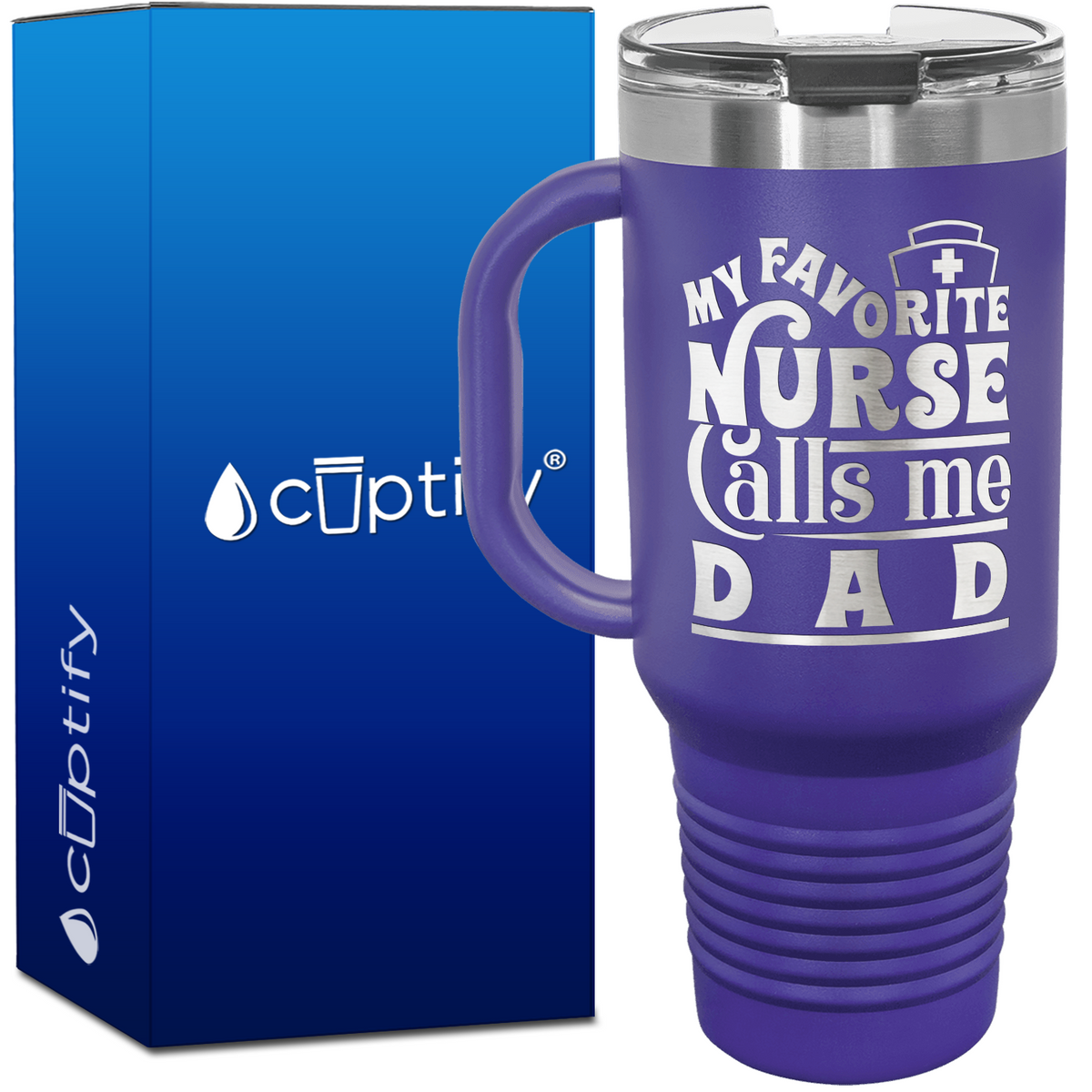 My Favorite Nurse Calls Me Dad 40oz Nurse Travel Mug