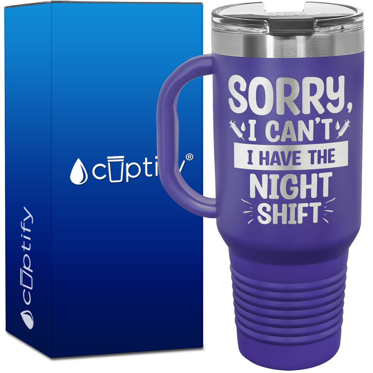 Sorry, I Can't I Have the Night Shift 40oz Nurse Travel Mug