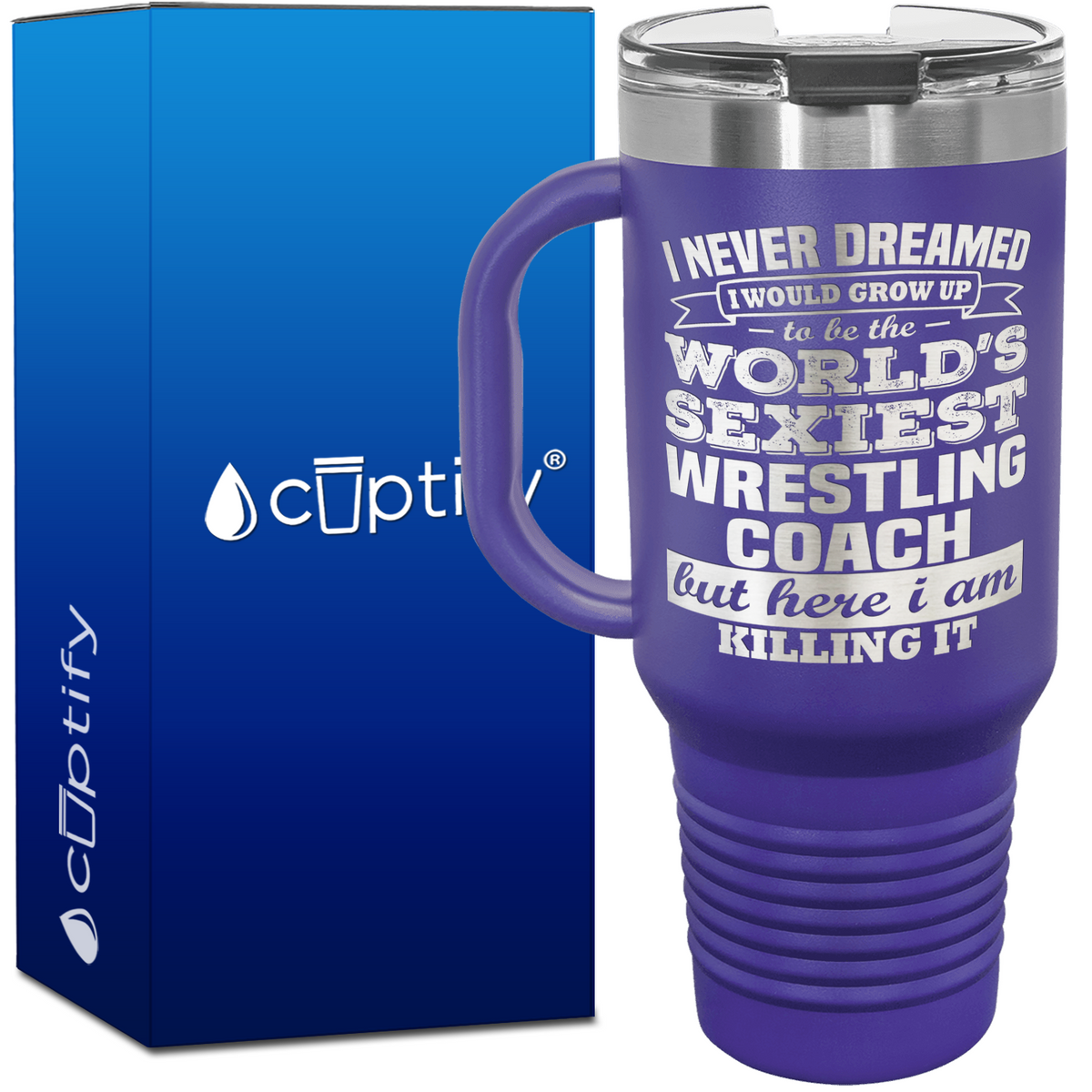 I Never Dreamed World's Sexiest Wrestling Coach 40oz Travel Mug