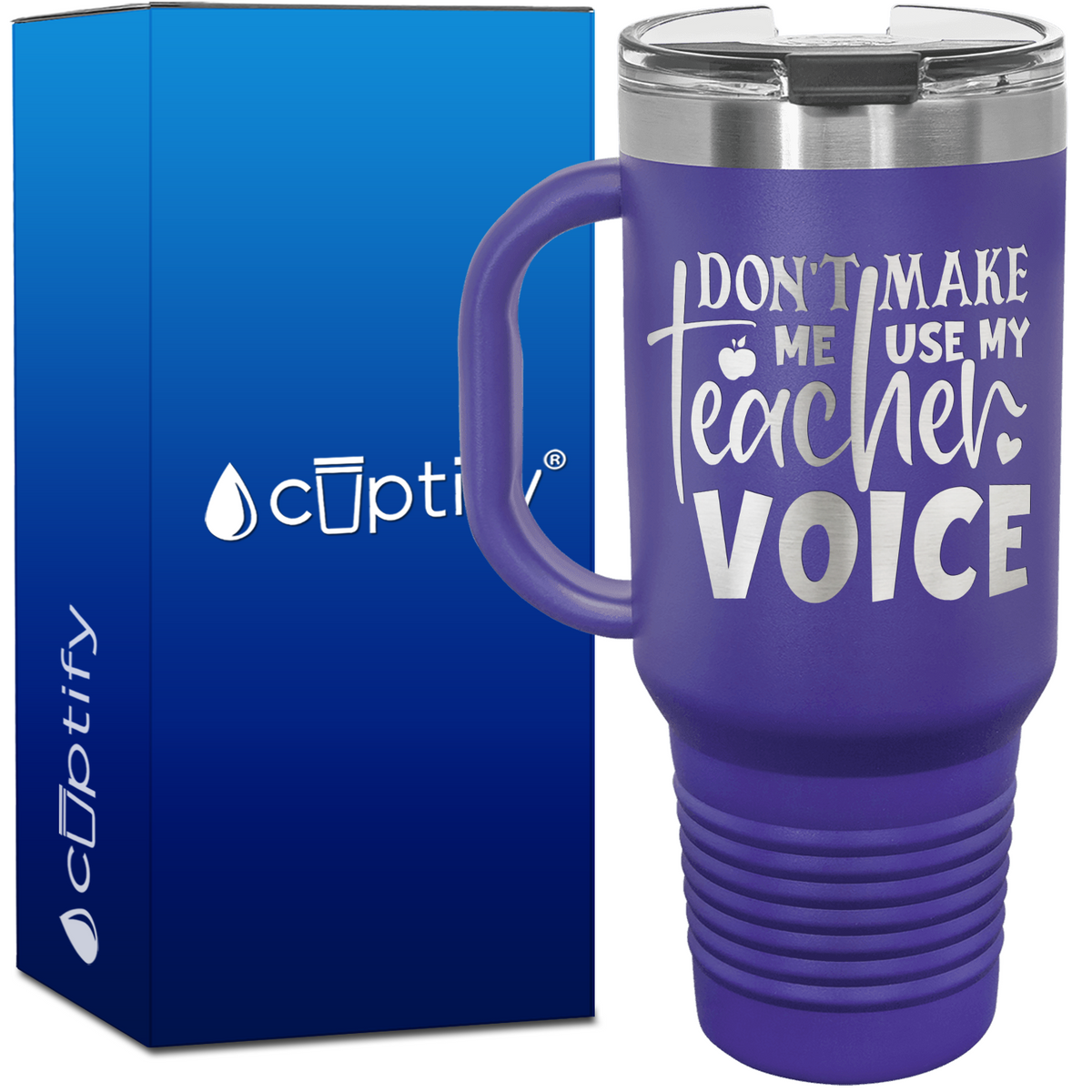 Don't Make me Use my Teacher Voice 40oz Teacher Travel Mug