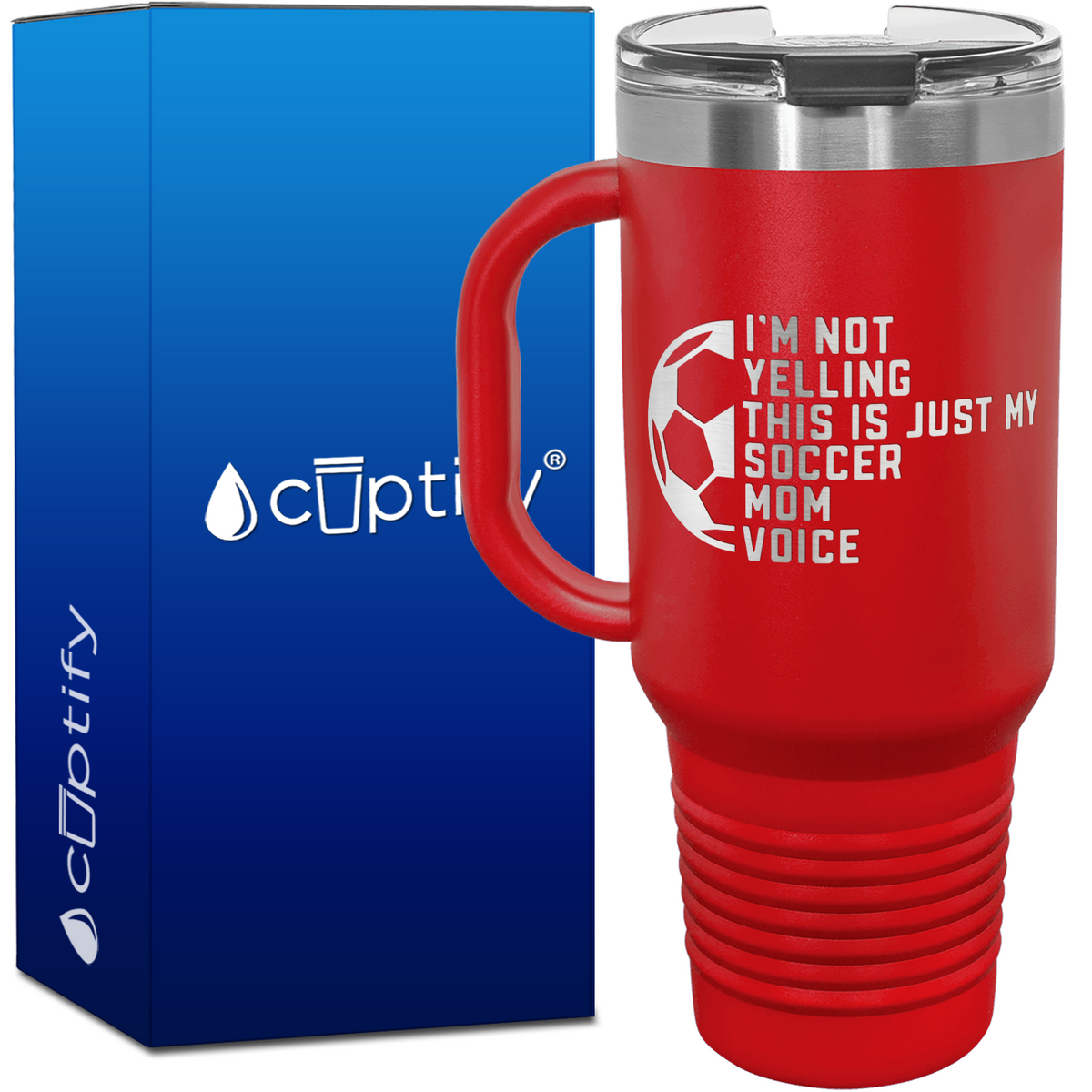 I'm Not Yelling, Just My Soccer Mom Voice 40oz Soccer Travel Mug