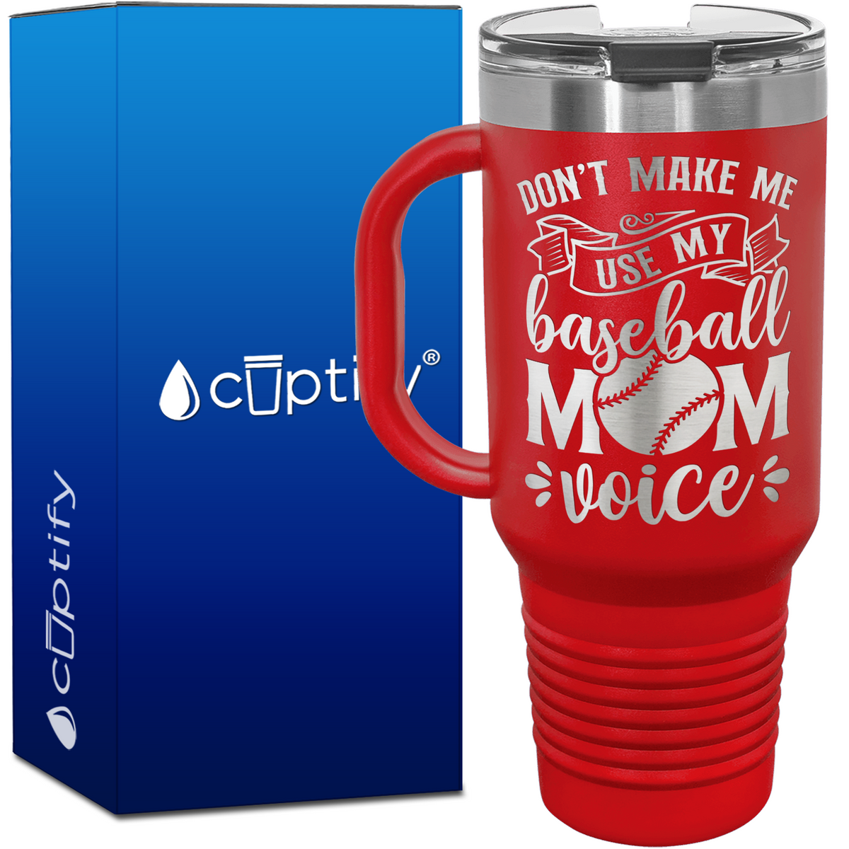 Don't Make Me Use My Baseball Mom Voice 40oz Baseball Travel Mug
