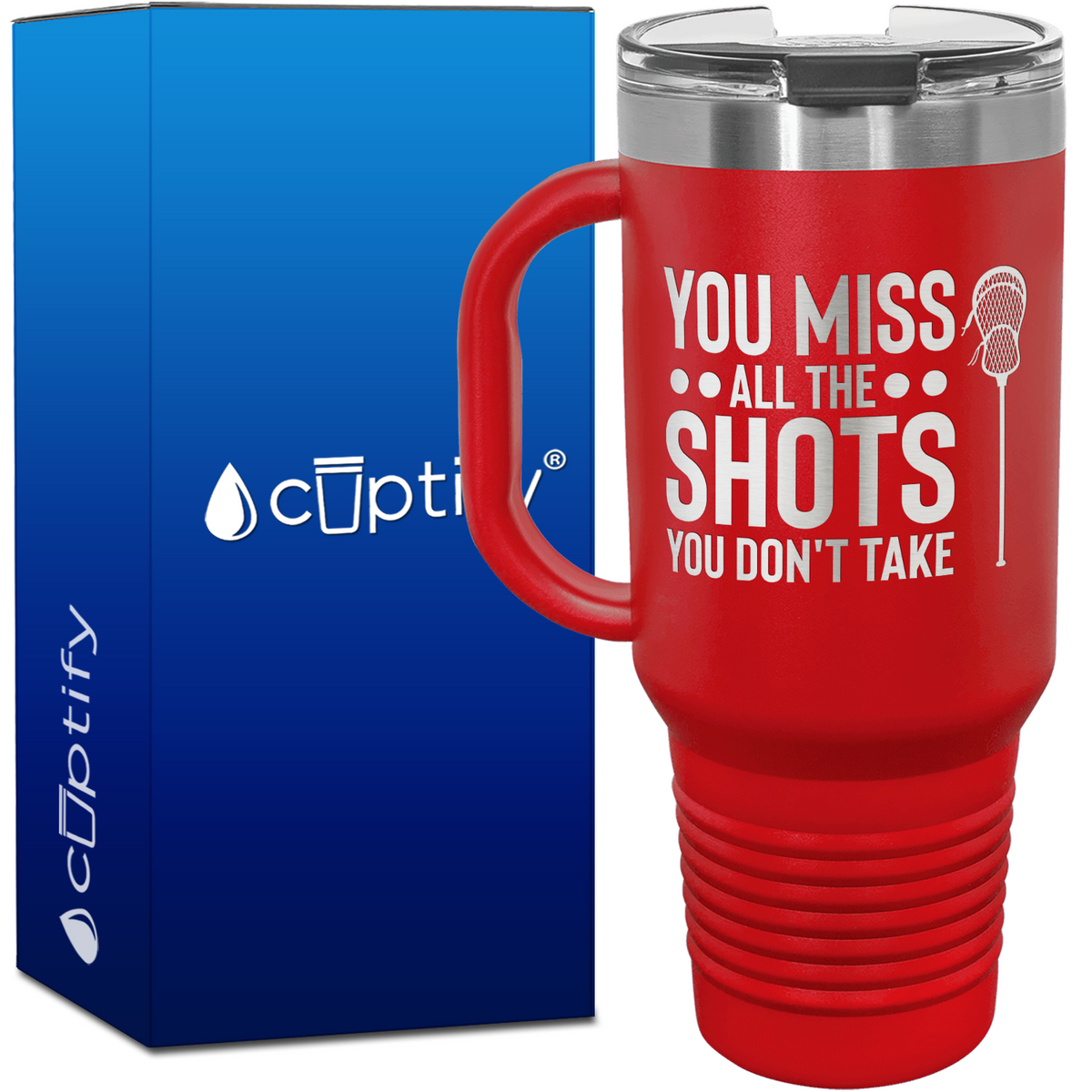 You Miss All the Shots You Don't Take Lacrosse 40oz Lacrosse Travel Mug