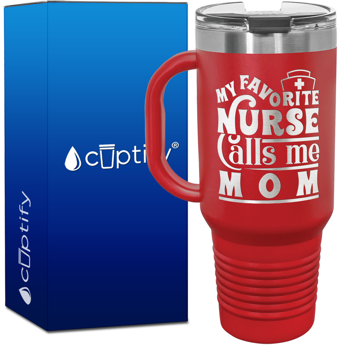 My Favorite Nurse Calls Me Mom 40oz Nurse Travel Mug