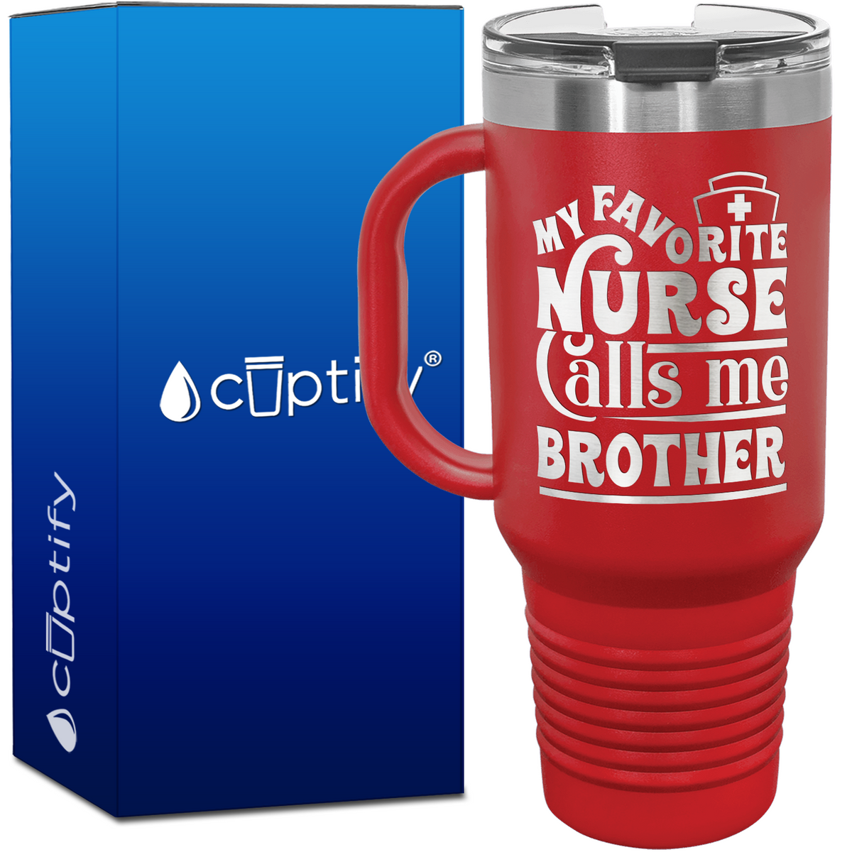 My Favorite Nurse Calls Me Brother 40oz Nurse Travel Mug