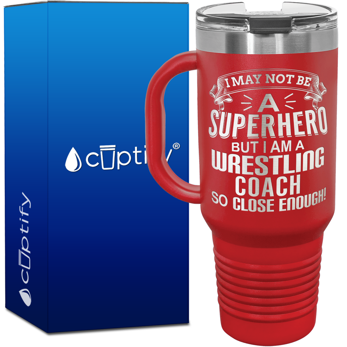 I May Not Be a Superhero but I am a Wrestling Coach 40oz Travel Mug