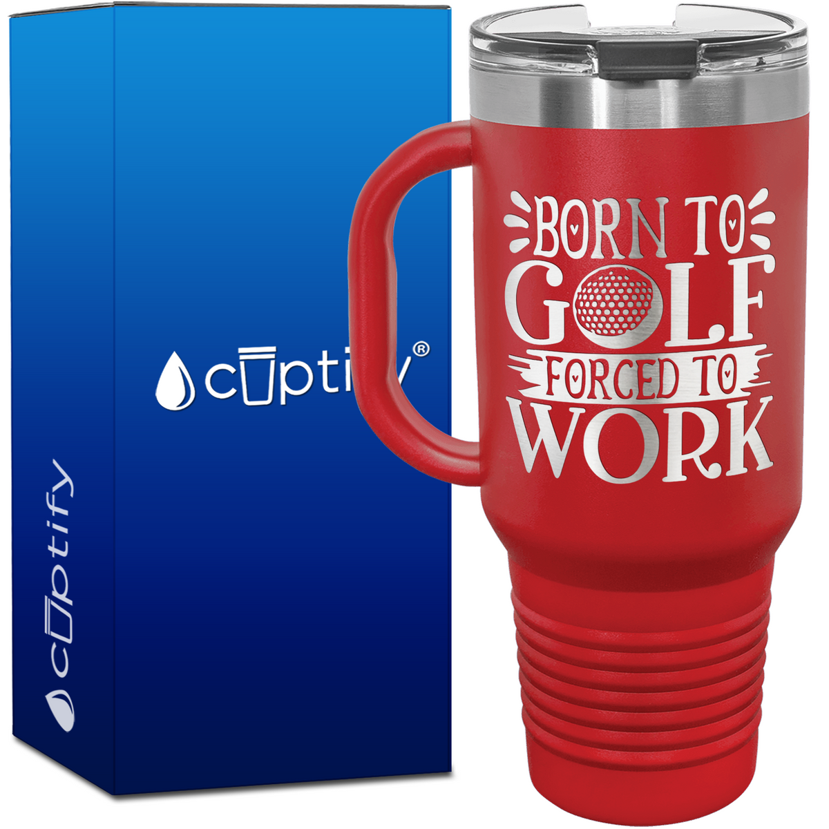 Born to Golf Forced to Work 40oz Golf Travel Mug