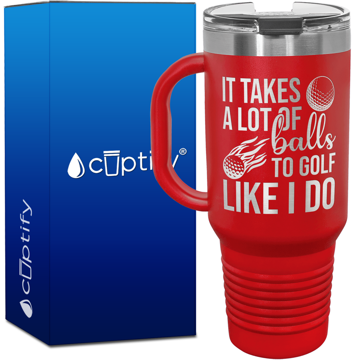 It Takes a Lot of Balls to Golf 40oz Golf Travel Mug