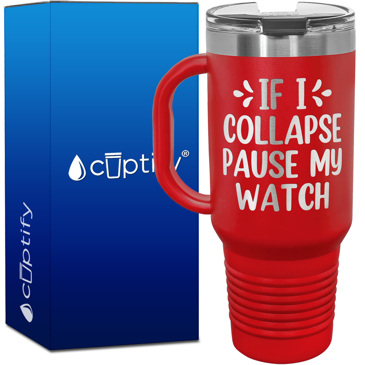 If I Collapse Pause My Watch 40oz Running Travel Mug