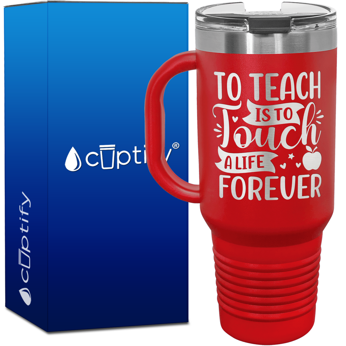 To Teach is to Touch a Life Forever 40oz Teacher Travel Mug