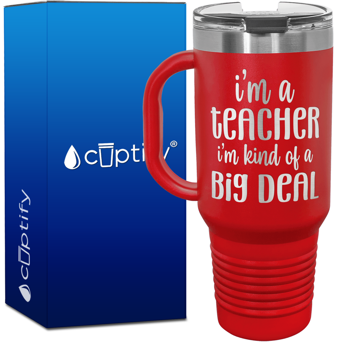 I'm a Teacher I'm Kind of a Big Deal 40oz Teacher Travel Mug