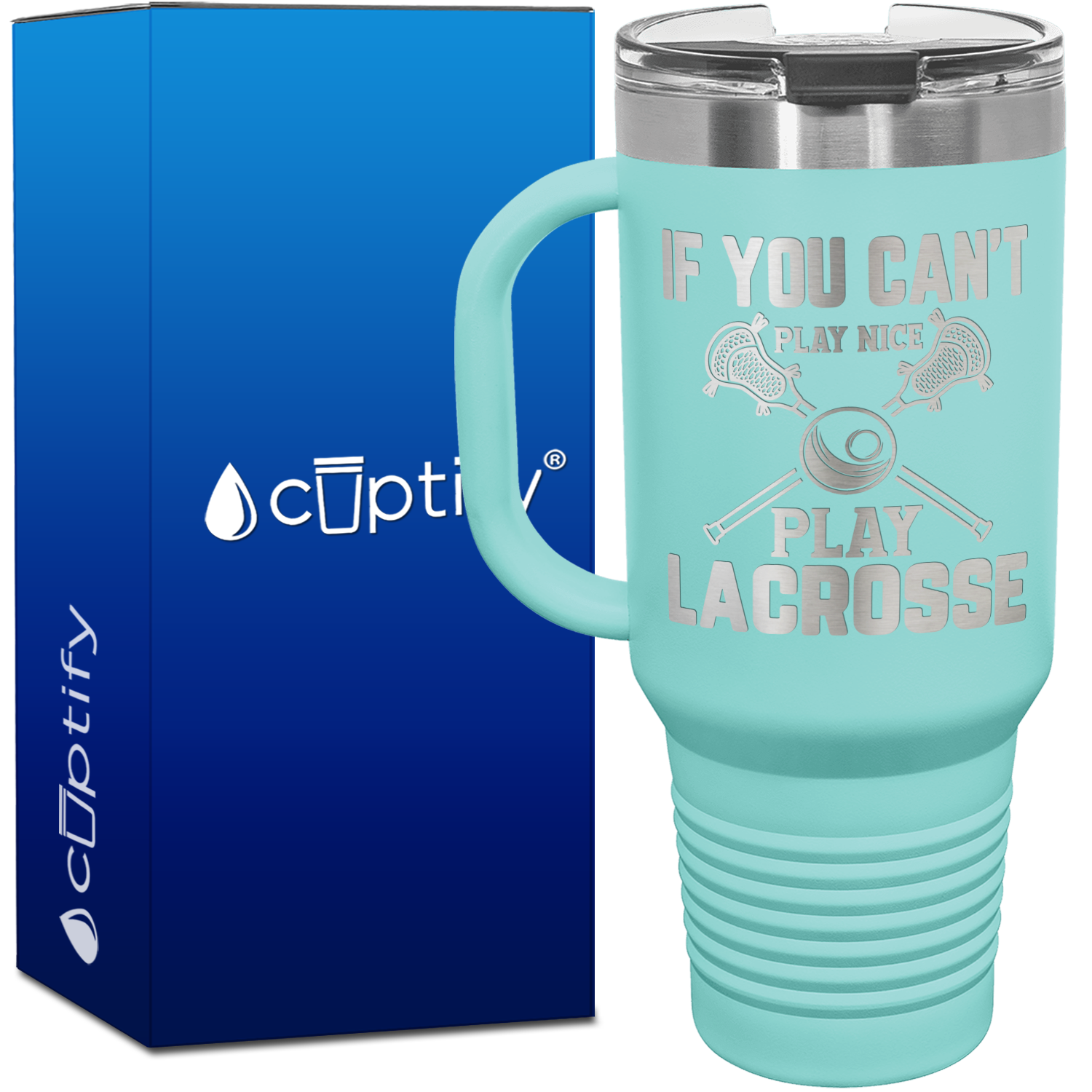If You Can't Play Nice Play Lacrosse  40oz Lacrosse Travel Mug