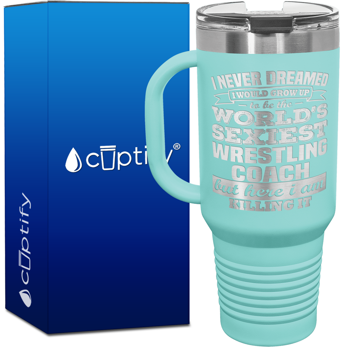 I Never Dreamed World's Sexiest Wrestling Coach 40oz Travel Mug