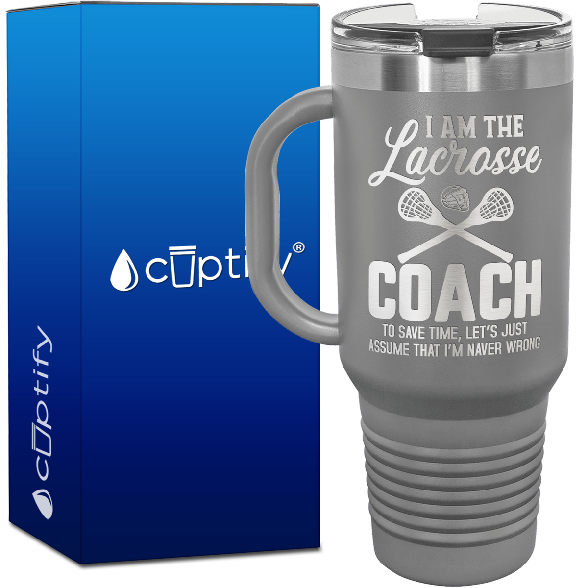 I am the Lacrosse Coach, I'm Never Wrong 40oz Lacrosse Travel Mug
