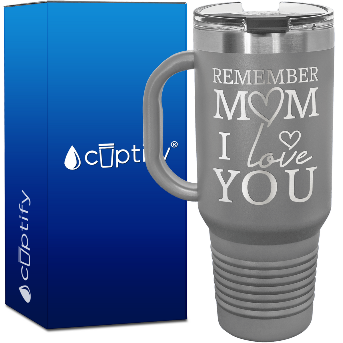 Remember Mom I Love You 40oz Mom Travel Mug