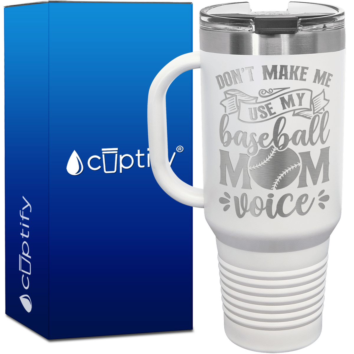 Don't Make Me Use My Baseball Mom Voice 40oz Baseball Travel Mug