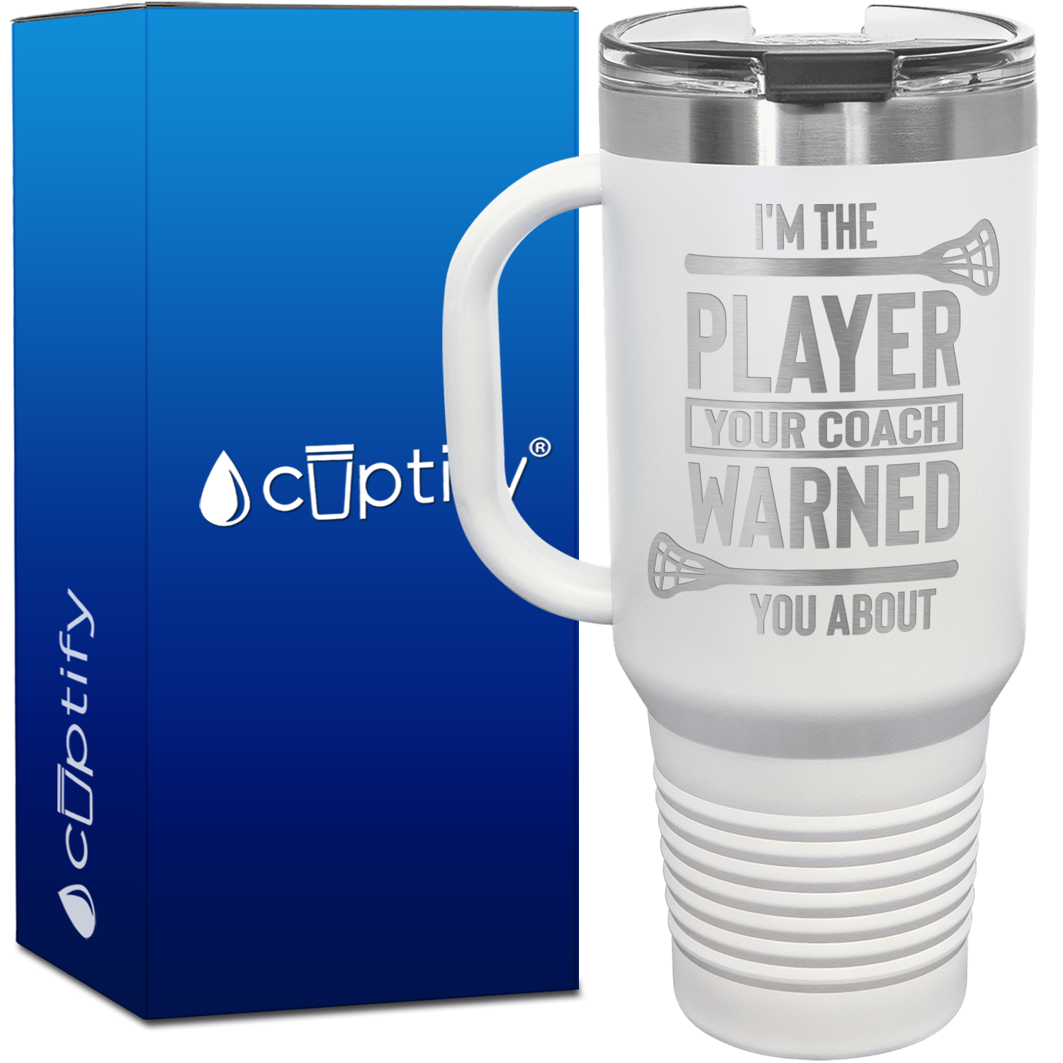 I'm the Player Your Coach Warned You About Lacrosse 40oz Lacrosse Travel Mug