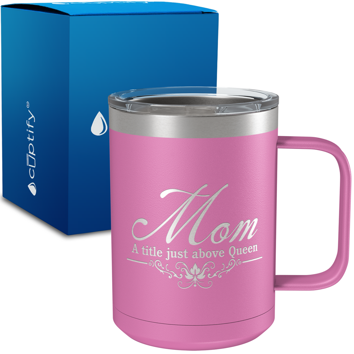 Mom A title just Above Queen 15oz Stainless Steel Mug