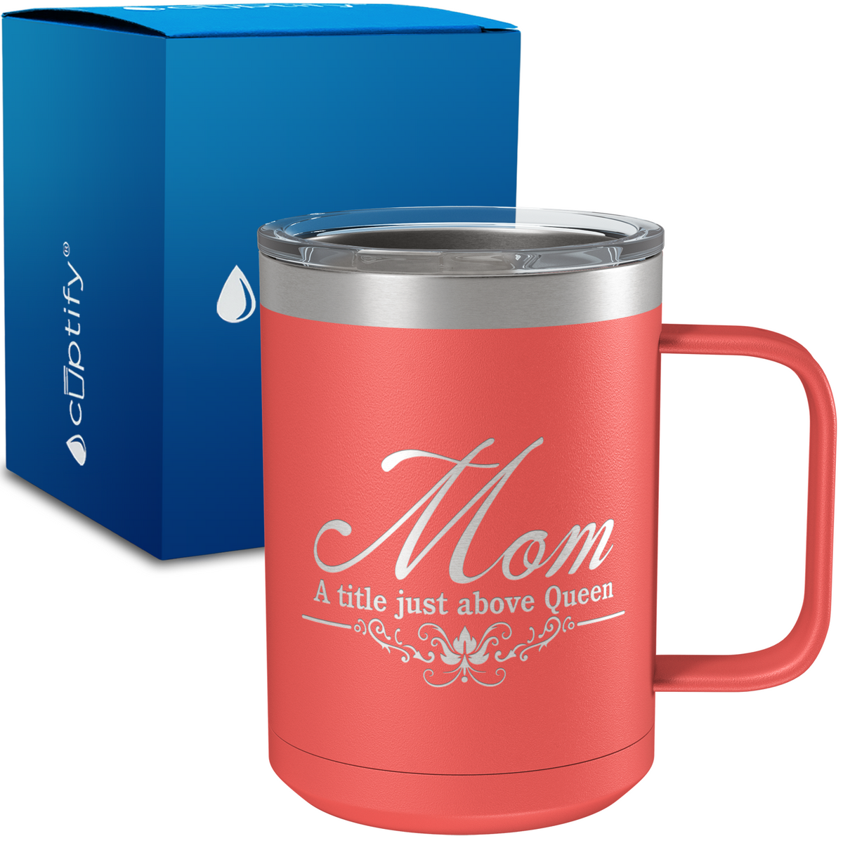 Mom A title just Above Queen 15oz Stainless Steel Mug