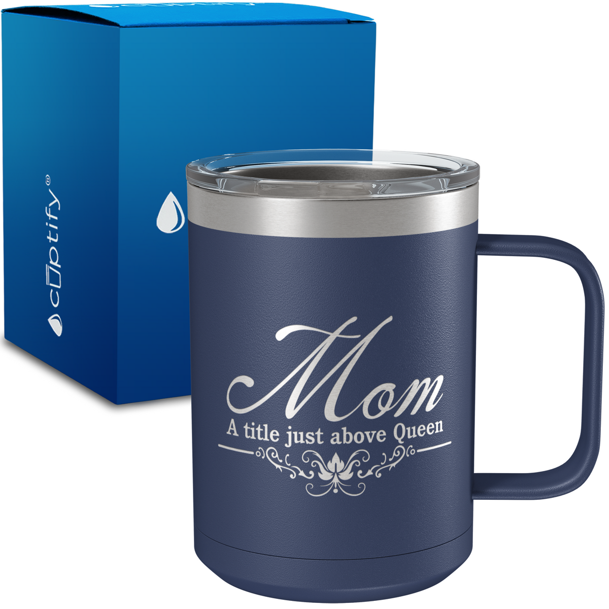 Mom A title just Above Queen 15oz Stainless Steel Mug