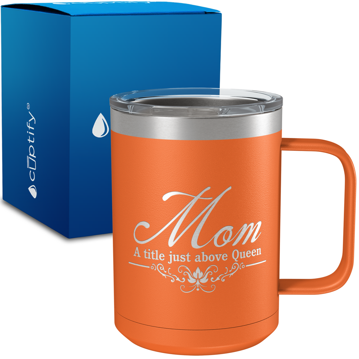 Mom A title just Above Queen 15oz Stainless Steel Mug