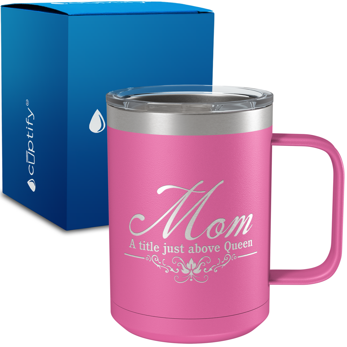 Mom A title just Above Queen 15oz Stainless Steel Mug