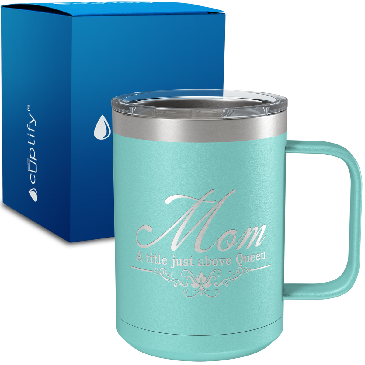 Mom A title just Above Queen 15oz Stainless Steel Mug