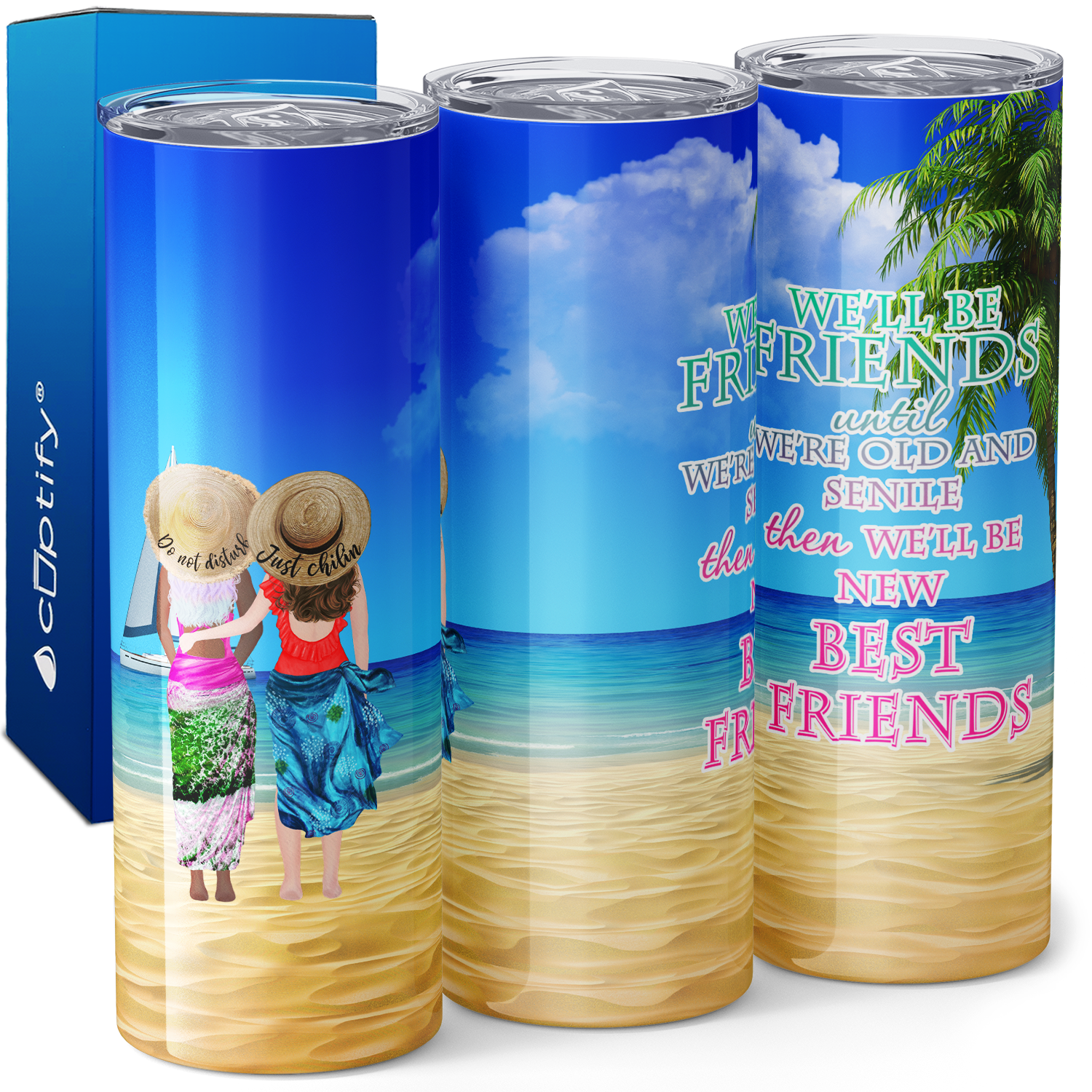 Beach Girls We'll Be Friends Until We're Old and Senile  20oz Skinny Tumbler