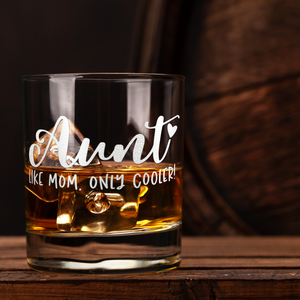Aunt Like Mom, Only Cooler! Etched 10.25 oz Old Fashion Glass