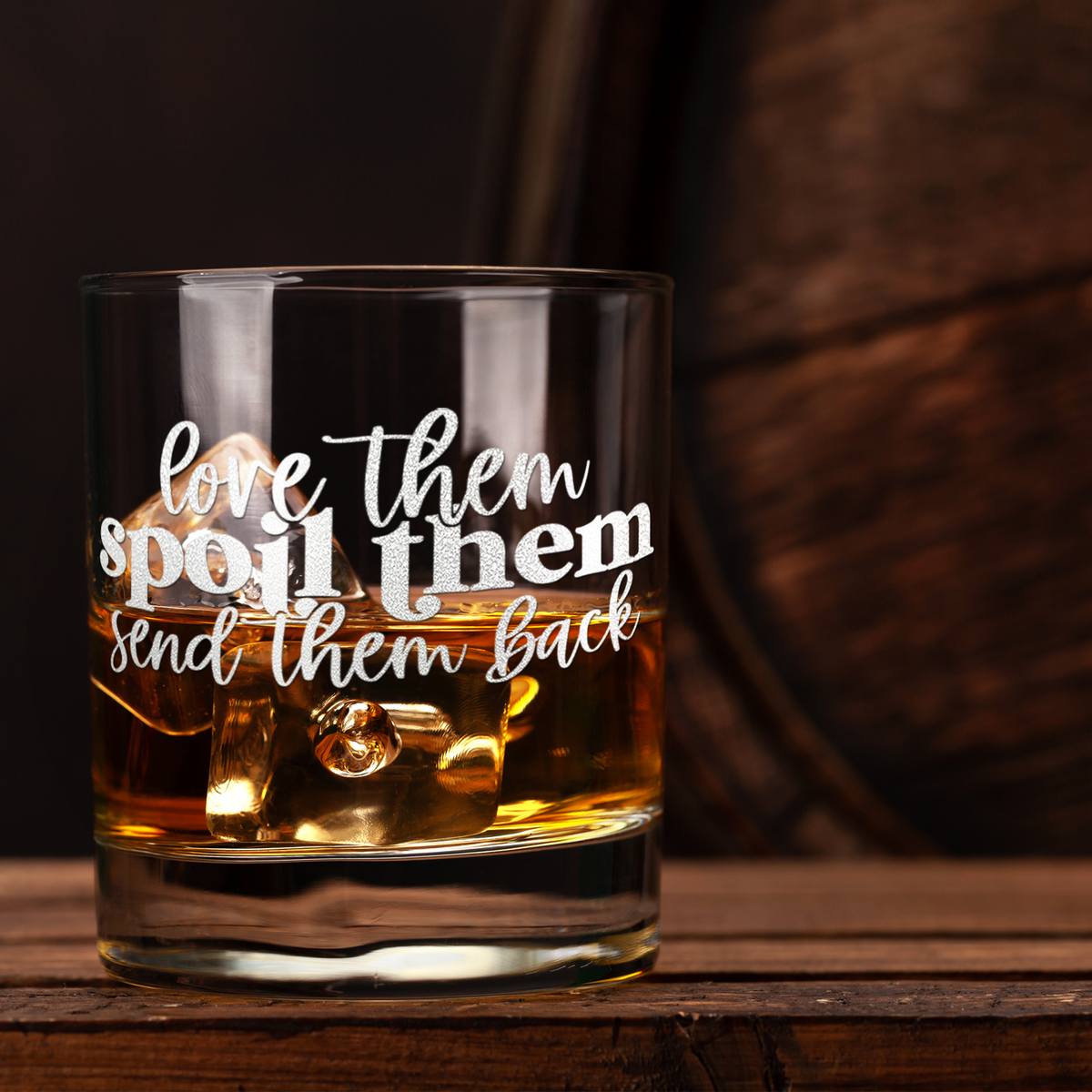 Love Them Spoil Them Send Them Back Etched 10.25 oz Old Fashioned Glass