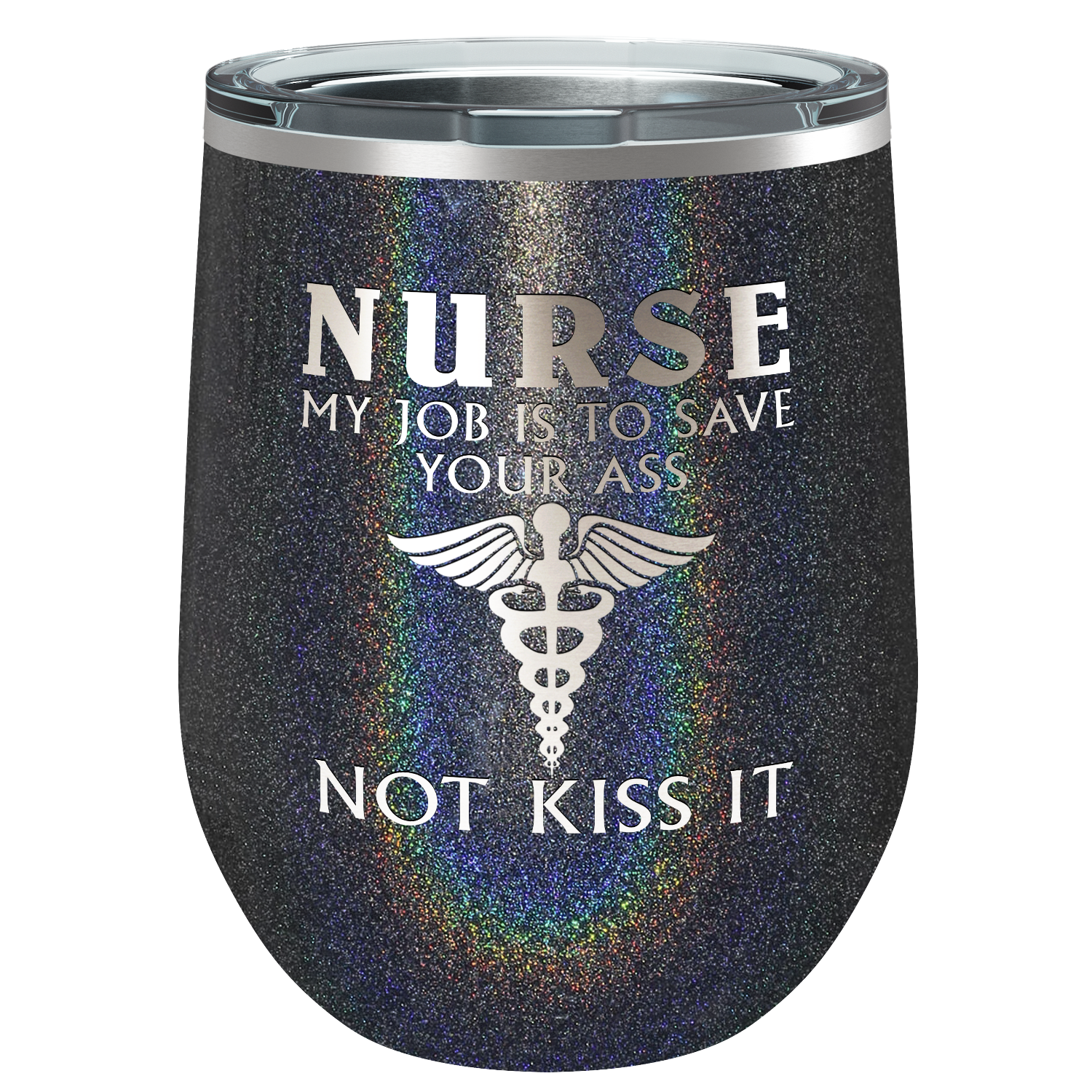 My Job Is To Save Your Ass Not Kiss It 12oz Wine Tumbler