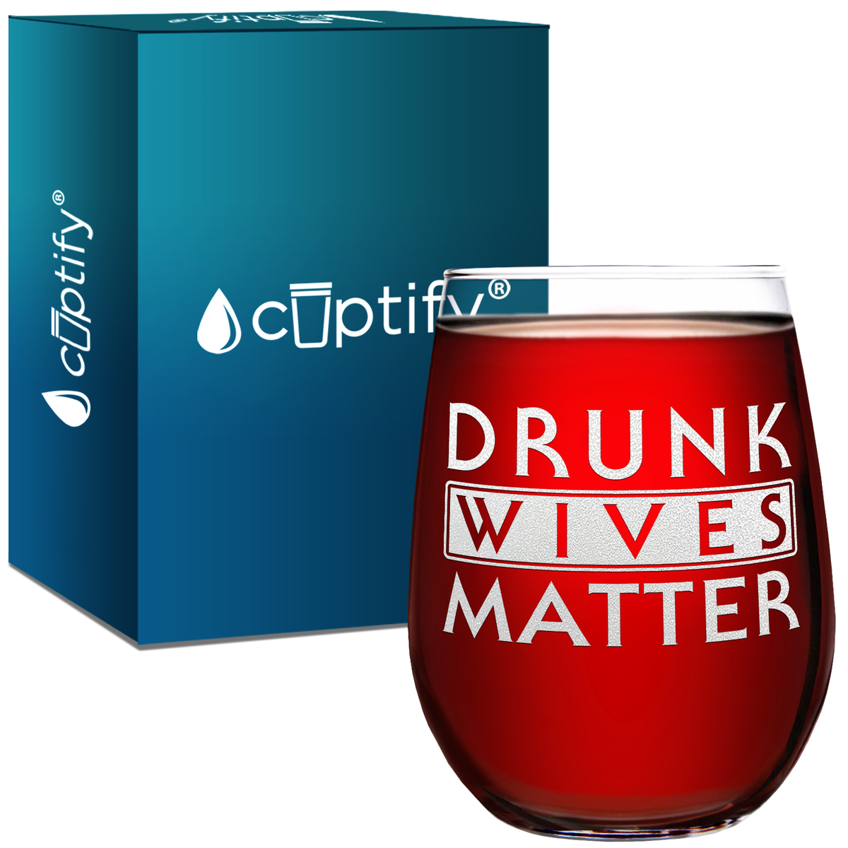 Drunk Wives Matter Laser Engraved on 15 oz Stemless Wine Glass