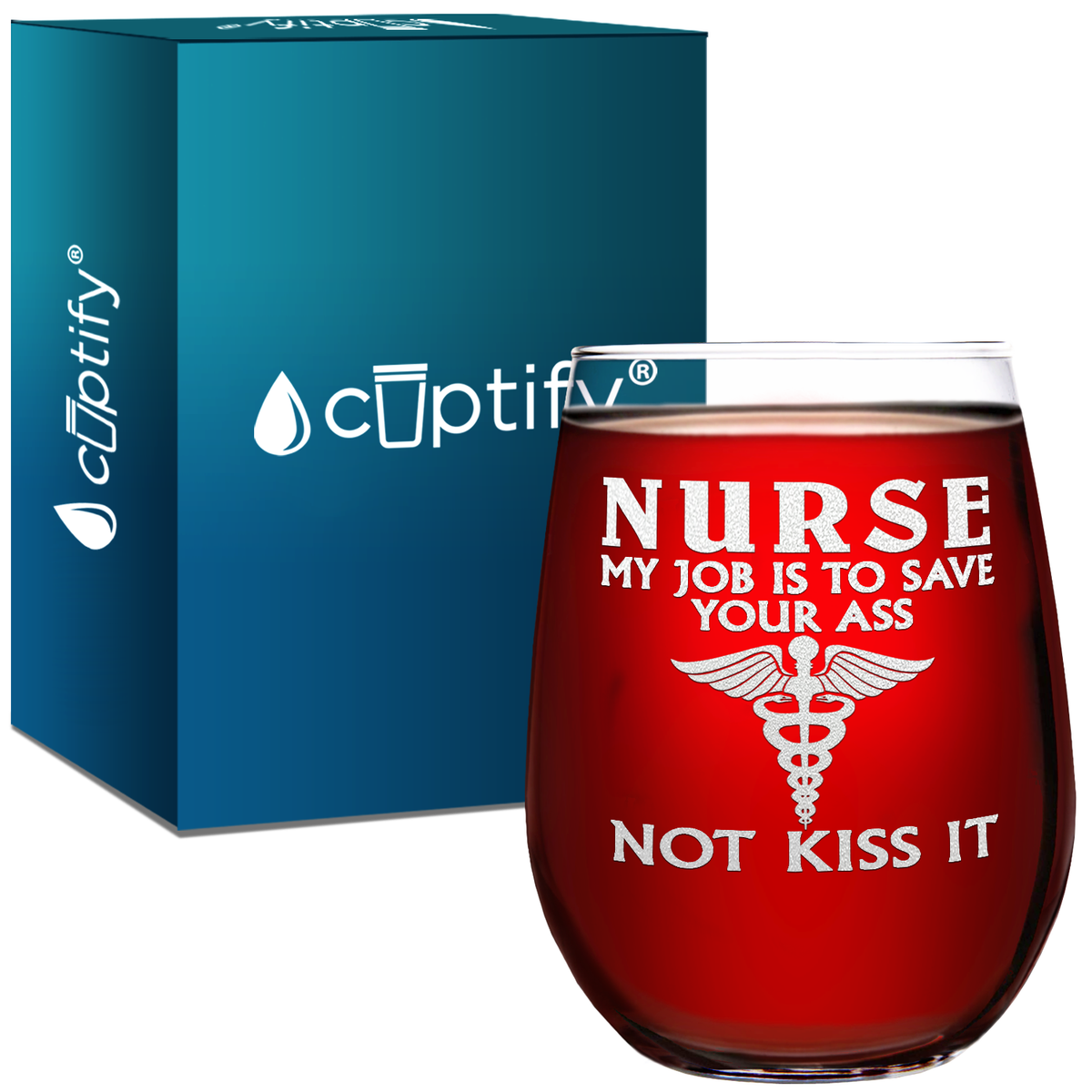 My Job Is To Save Your Ass Not Kiss Laser Engraved on 15 oz Stemless Wine Glass