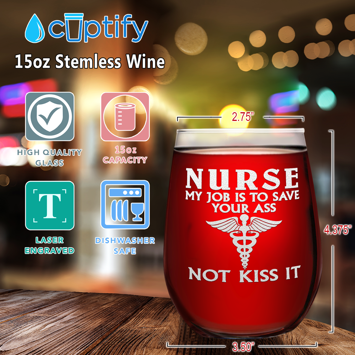 My Job Is To Save Your Ass Not Kiss Laser Engraved on 15 oz Stemless Wine Glass