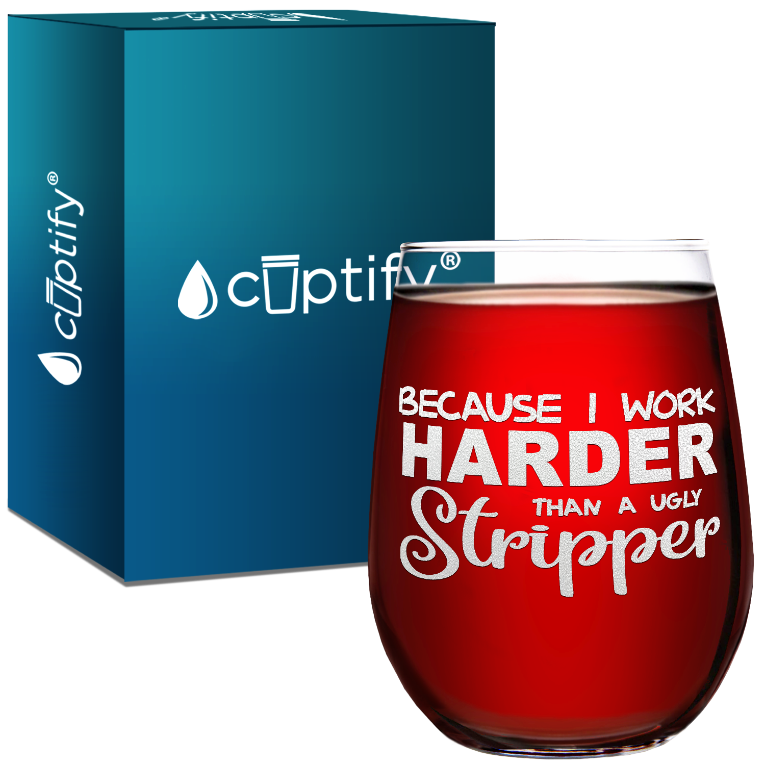 Because I Work Harder Laser Engraved on 15 oz Stemless Wine Glass