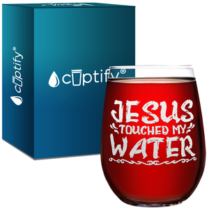 Jesus Touched My Water Laser Engraved on 15 oz Stemless Wine Glass