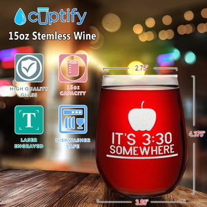 Its 3:30 Somewhere Laser Engraved 15 oz Stemless Wine Glass
