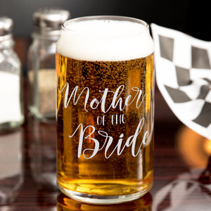  Mother of the Bride Etched on 16 oz Beer Glass Can