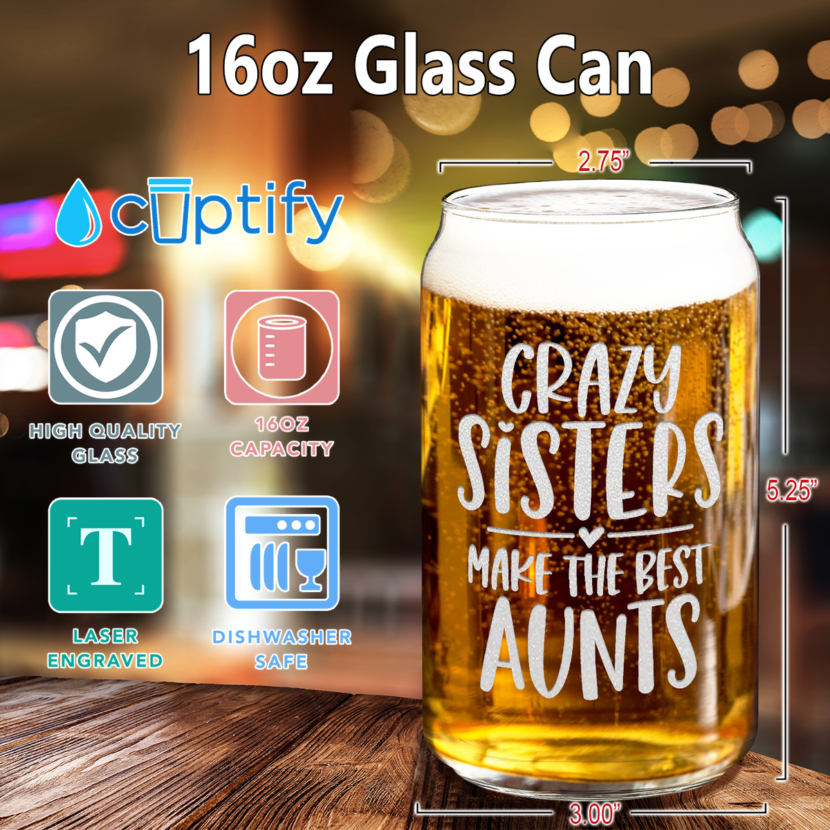  Crazy Sisters Best Aunts  Etched on 16 oz Beer Glass Can