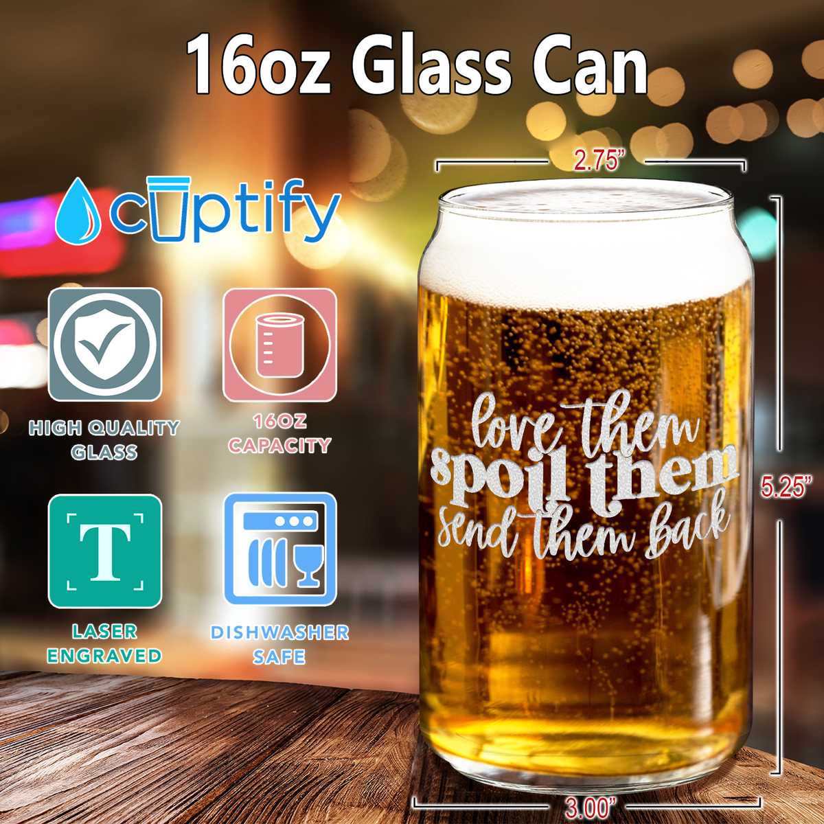  Love Them Spoil Them Etched on 16 oz Beer Glass Can