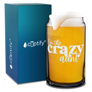  I'm The Crazy Aunt Etched on 16 oz Beer Glass Can