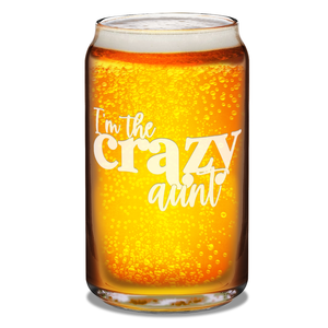  I'm The Crazy Aunt Etched on 16 oz Beer Glass Can