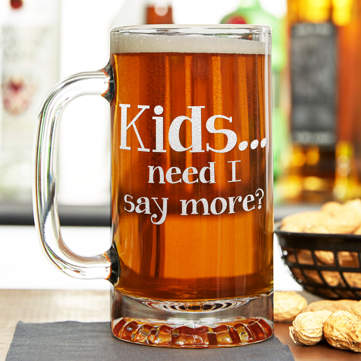 Kids Need I Say More? Etched 16 oz Beer Mug Glass